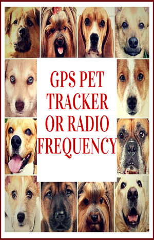 gps pet tracker or radio frequency